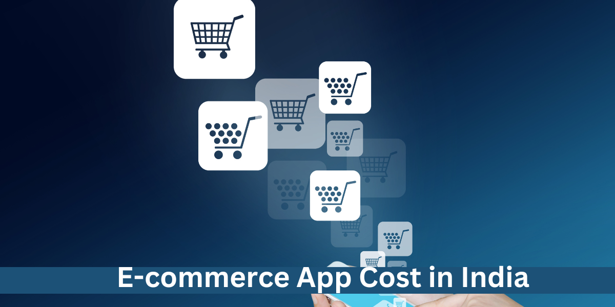 E-commerce App in India: A Cost Analysis for Small Business and Startups